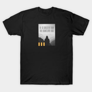 He is Greater than the Giants We Face T-Shirt